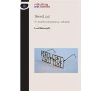 Leon Wainwright Timed out (Tascabile) Rethinking Art's Histories