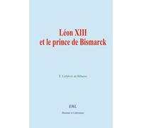 Léon XIII et le prince de Bismarck