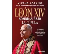 León XIV: Sombras bajo la cúpula