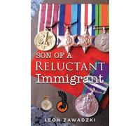 Leon Zawadzki Son of a Reluctant Immigrant (Tascabile)