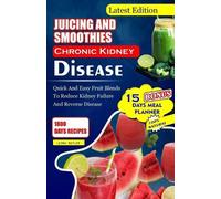 Leona Butler Juicing and Smoothies Chronic Kidney Disease (Tascabile)