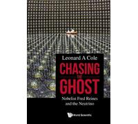 Leonard A Cole (Rut Chasing The Ghost: Nobelist Fred Reines A (Copertina rigida)