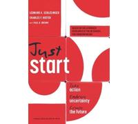 Leonard A. Schlesinger Charles F. Kiefer Just Start (Copertina rigida)