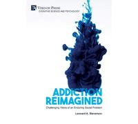 Leonard A. Stev Addiction Reimagined: Challenging Views of an E (Digital online)