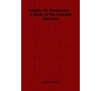 Leonard Barnes Empire Or Democracy - A Study of The Colonial Questio (Tascabile)