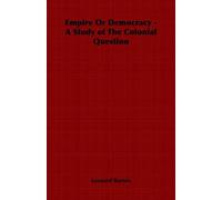 Leonard Barnes Empire Or Democracy - A Study of The Colonial Questio (Tascabile)