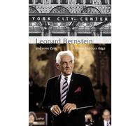 Leonard Bernstein und seine Zeit