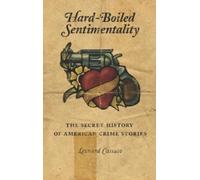 Leonard Cassuto Hard-Boiled Sentimentality (Copertina rigida)