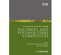Leonard Charles Holla ICE Manual of Construction Materials:Polymers (Tascabile)