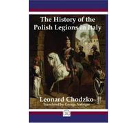 Leonard Chodzko The Polish Legions in Italy (Tascabile)