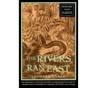 Leonard Clark The Rivers Ran East (Tascabile) Travelers' Tales Classics