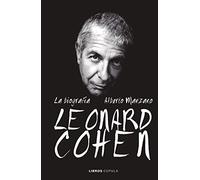 Leonard Cohen. La biografía