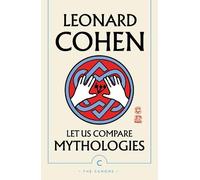 Leonard Cohen Let Us Compare Mythologies (Tascabile) Canons