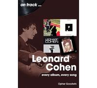Leonard Cohen: Every Album, Every Song