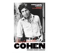 Leonard Cohen. Świadek upadku aniołów