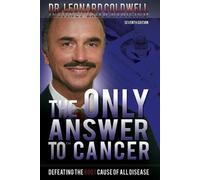Leonard Coldwell The Only Answer to Cancer (Tascabile)