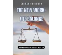 Leonard Crimson The New Work-Life Balance (Tascabile)