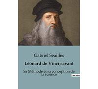 Léonard de Vinci savant: Sa Méthode et sa conception de la science: 45