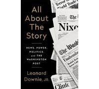 Leonard Downie All About the Story (Copertina rigida)