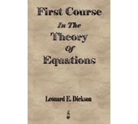 Leonard Eugene Dickson First Course In The Theory Of Equations (Tascabile)