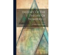 Leonard Eugene Dickson History Of The Theory Of Numbers - I (Copertina rigida)