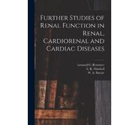 Leonard G (Leonard Geor Further Studies of Renal Function in Renal, (Tascabile)