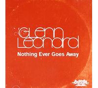 Leonard, Glenn - Nothing Ever Goes Away