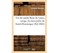 Léonard Hansen Vie de Sainte Rose de Lima, Vierge, Du Tiers-Ordre de (Tascabile)