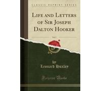 Leonard Huxley Life and Letters of Sir Joseph Dalton Hooker, Vol. 2 (Tascabile)