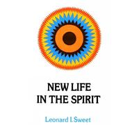 Leonard I. Sweet New Life in the Spirit (Tascabile)