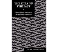 Leonard J. Lamm The Idea of the Past (Tascabile) Psychoanalytic Crossroads