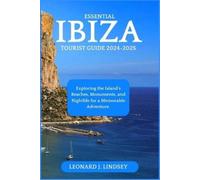 Leonard J Lindsey Essential Ibiza Tourist Guide 2024-2025 (Tascabile)
