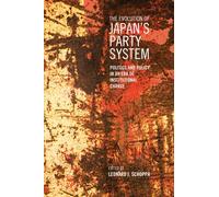 Leonard J. Schoppa The Evolution of Japan's Party System (Copertina rigida)