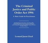 Leonard Jason-Lloyd The Criminal Justice and Public Order Act 1994 (Tascabile)