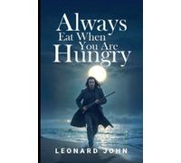 Leonard John Always Eat When You Are Hungry (Tascabile)