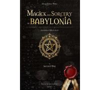 Leonard King Magick and Sorcery of Babylonia (Tascabile)