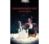 Leonard Kinsey Our Kingdom of Dust (Tascabile)