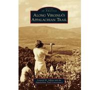 Leonard M. Adkins Appalachian Trail Cons Along Virginia's Appalachia (Tascabile)