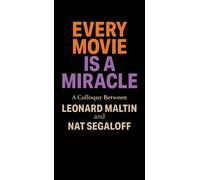 Leonard Maltin Nat Segaloff Every Movie is a Miracle (Copertina rigida)