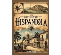 Leonard Miles The History of Hispaniola (Tascabile)