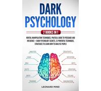 Leonard Mind Dark Psychology: 2 books in 1: Mental Manipulation Tech (Tascabile)