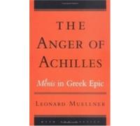 Leonard Muellner The Anger of Achilles (Tascabile) Myth and Poetics