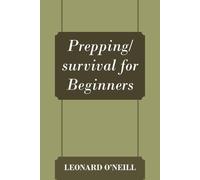 Leonard O'Neill Prepping/survival for Beginners (Tascabile)