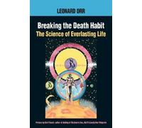 Leonard Orr Breaking the Death Habit (Tascabile)