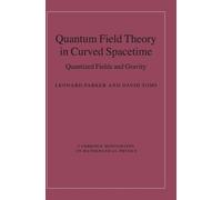 Leonard Parker David T Quantum Field Theory in Curved Spacet (Copertina rigida)