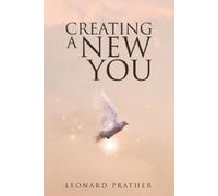 Leonard Prather Creating a New You (Tascabile)