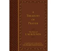 Leonard Ravenhi Treasury of Prayer: The Best of E.M. Bounds (Compile (Tascabile)