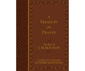 Leonard Ravenhi Treasury of Prayer: The Best of E.M. Bounds (Compile (Tascabile)