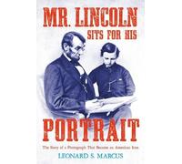 Leonard S Marcus Mr. Lincoln Sits for His Portrait (Copertina rigida)