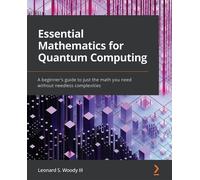 Leonard S. Woody III Essential Mathematics for Quantum Computing (Tascabile)